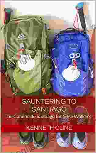Sauntering To Santiago: The Camino De Santiago For Slow Walkers