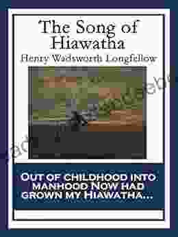 The Song Of Hiawatha: With Linked Table Of Contents