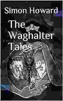 The Waghalter Tales Simon Howard