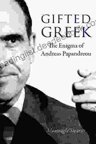 Gifted Greek: The Enigma Of Andreas Papandreou (Adst Dacor Diplomats And Diplomacy)