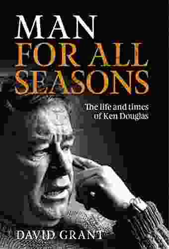Man For All Seasons: The Life And Times Of Ken Douglas