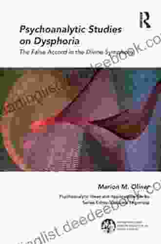 Psychoanalytic Studies On Dysphoria: The False Accord In The Divine Symphony (The International Psychoanalytical Association Psychoanalytic Ideas And Applications Series)