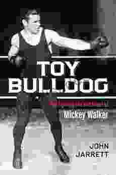 Toy Bulldog: The Fighting Life And Times Of Mickey Walker