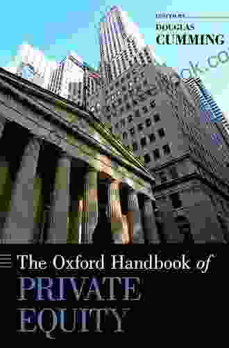 The Oxford Handbook Of Private Equity (Oxford Handbooks)