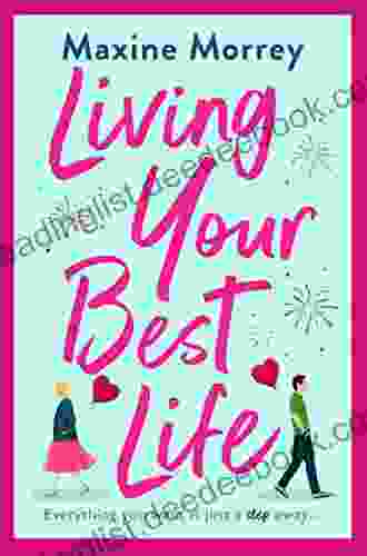 Living Your Best Life: The Perfect Feel Good Romance From Maxine Morrey For 2024