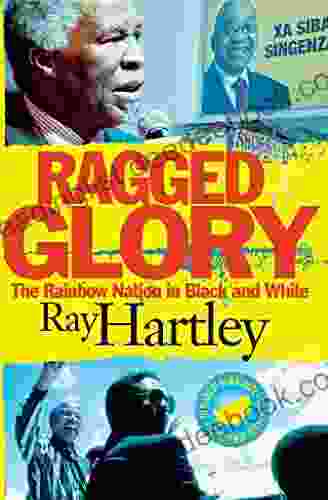 Ragged Glory: The Rainbow Nation In Black And White