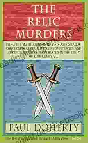 The Relic Murders (Tudor Mysteries 6): Murder And Blackmail Abound In This Gripping Tudor Mystery (Tudor Whodunnits Featuring Roger Shallot)