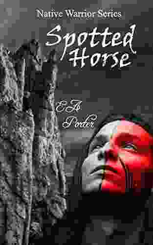 Spotted Horse (Native Warrior Series)