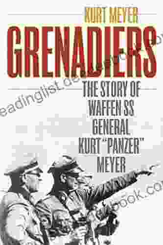 Grenadiers: The Story Of Waffen SS General Kurt Panzer Meyer (Stackpole Military History Series)