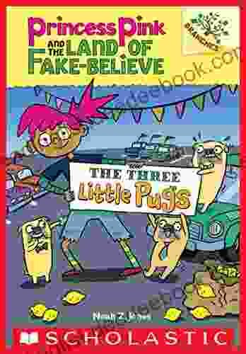 The Three Little Pugs: A Branches (Princess Pink And The Land Of Fake Believe #3)