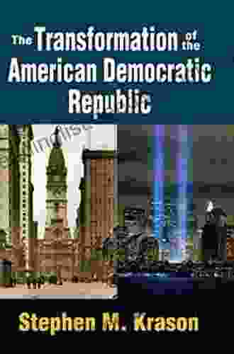 The Transformation Of The American Democratic Republic