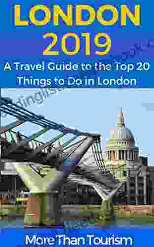 London 2024: A Travel Guide To The Top 20 Things To Do In London England: Best Of London