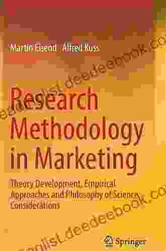 Research Methodology In Marketing: Theory Development Empirical Approaches And Philosophy Of Science Considerations