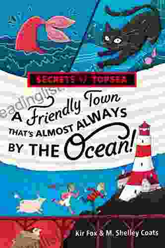 A Friendly Town That S Almost Always By The Ocean (Secrets Of Topsea 1)