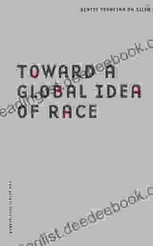 Toward A Global Idea Of Race (Barrows Lectures)