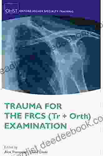 Trauma For The FRCS (Tr + Orth) Examination (Oxford Higher Specialty Training)
