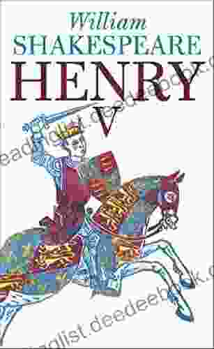 The Henry V : A Shakespeare S Classic Illustrated Edition