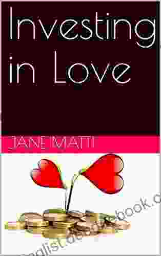 Investing In Love Jane Matti
