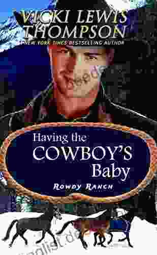 Having The Cowboy S Baby (Rowdy Ranch 1)